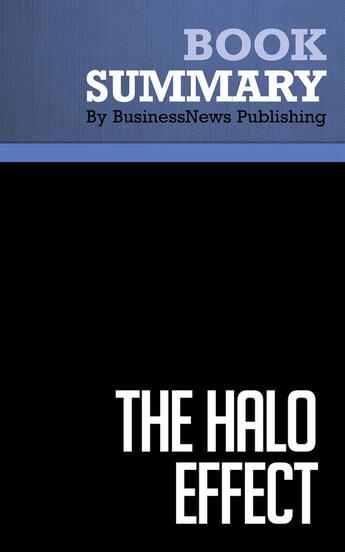 Couverture du livre « Summary: The Halo Effect : Review and Analysis of Rosenzweig's Book » de Businessnews Publish aux éditions Business Book Summaries