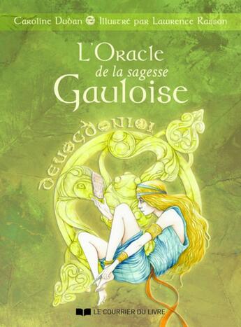 Couverture du livre « Coffret l'oracle de la sagesse gauloise » de Lawrence Rasson et Caroline Duban aux éditions Courrier Du Livre