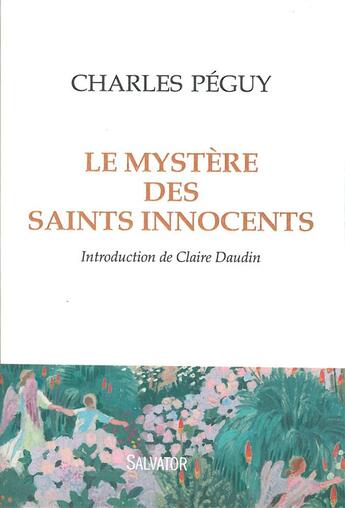 Couverture du livre « Le mystère des saints innocents » de Charles Peguy aux éditions Salvator