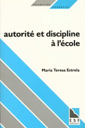 Couverture du livre « Autorite et discipline a l'ecole » de Estrela Maria Teresa aux éditions Esf