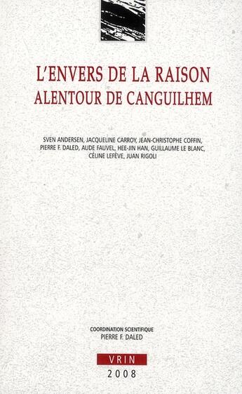 Couverture du livre « L'envers de la raison ; alentour de Canguilhem » de  aux éditions Vrin