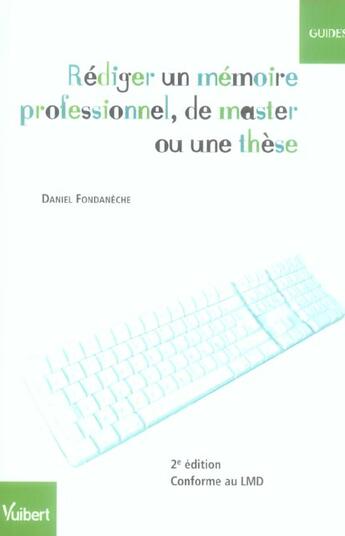 Couverture du livre « Rédiger un mémoire professionnel, de master ou une thèse (2e édition) » de Daniel Fondaneche aux éditions Vuibert