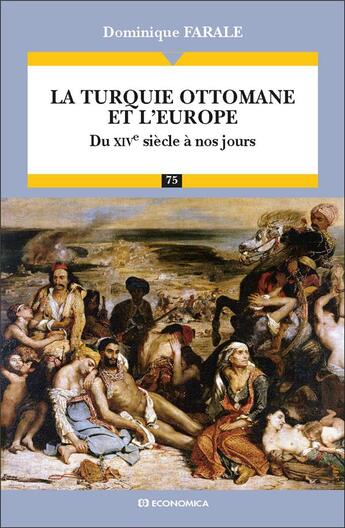 Couverture du livre « La Turquie ottomane et l'Europe ; du XIVe siècle à nos jours » de Dominique Farale aux éditions Economica