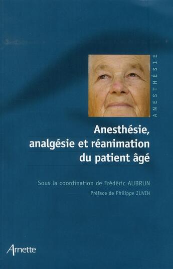 Couverture du livre « Anesthesie, analgesie et reanimation du patient age » de Aubrun Frederic aux éditions Arnette