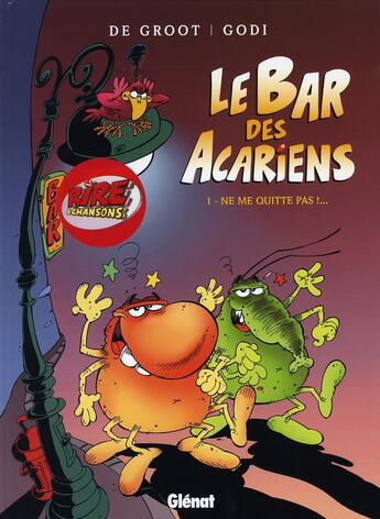 Couverture du livre « Le bar des acariens Tome 1 ; ne me quitte pas !... » de Bernard Godi et Bob De Groot aux éditions Glenat