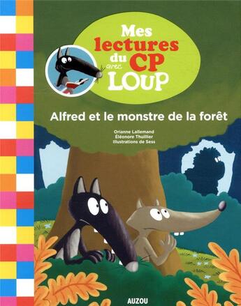 Couverture du livre « Mes lectures du CP avec Loup : alfred et le monstre de la foret » de Orianne Lallemand et Sess et Eleonore Thuillier aux éditions Auzou