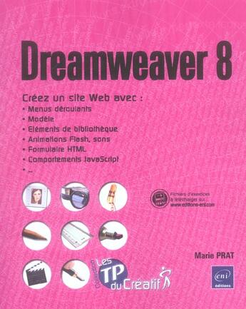 Couverture du livre « Dreamweaver 8 ; creez un site avec menus deroulants, modele, animations flash, formulaire html, comportements javascript » de Marie Prat aux éditions Eni