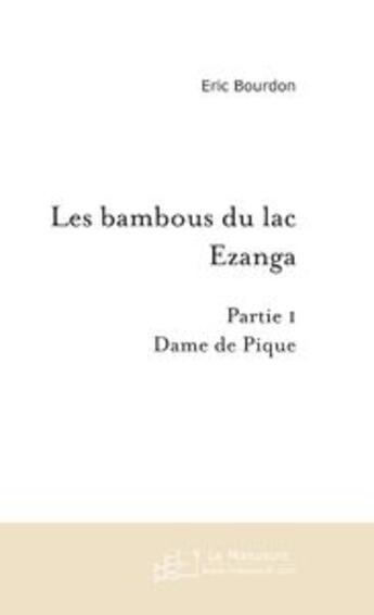 Couverture du livre « Les bambous du lac ezanga » de Eric Bourdon aux éditions Editions Le Manuscrit