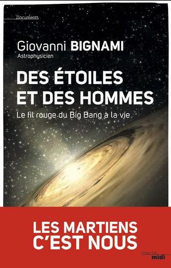 Couverture du livre « Des étoiles et des hommes ; le fil rouge du big bang à la vie » de Giovanni Fabrizio Bignami aux éditions Cherche Midi