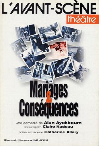 Couverture du livre « Mariages et conséquences » de Ayckbourn/Nadeau aux éditions Avant-scene Theatre