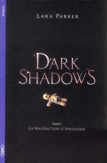 Couverture du livre « Dark shadows Tome 1 ; la malédiction d'Angélique » de Lara Parker aux éditions Michel Lafon