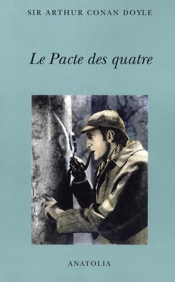 Couverture du livre « Le pacte des quatre » de Arthur Conan Doyle aux éditions Anatolia