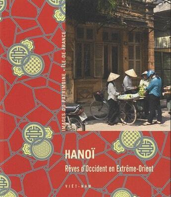 Couverture du livre « Hanoï ; rêves d'Occident en Extrême-Orient » de  aux éditions Somogy