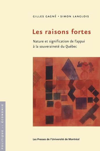 Couverture du livre « Les raisons fortes. Nature et signification de l'appui à la souveraineté du Québec » de Gilles Et Simon Langlois Gagne aux éditions Epagine