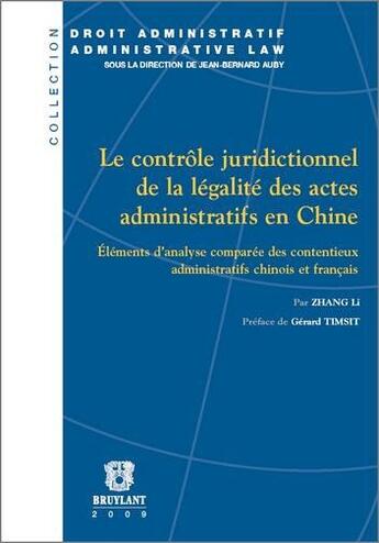 Couverture du livre « Le contrôle juridictionnel de la légalité des actes administratifs en Chine » de Zhang Li aux éditions Bruylant