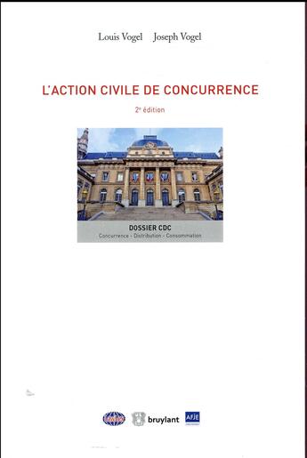 Couverture du livre « L'action civile de concurrence (2e édition) » de Louis Vogel et Joseph Vogel aux éditions Bruylant