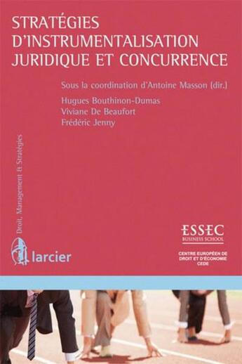 Couverture du livre « Les stratégies d'instrumentalisation du droit de la concurrence » de Beaufort aux éditions Larcier