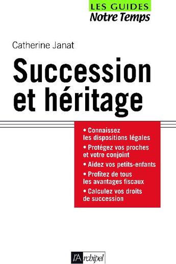 Couverture du livre « Succession et héritage » de Catherine Janat aux éditions Archipel