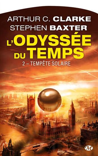 Couverture du livre « L'odyssée du temps Tome 2 : tempête solaire » de Arthur C. Clarke et Stephen Baxter aux éditions Bragelonne