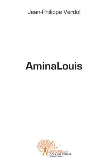 Couverture du livre « AminaLouis » de Jean-Philippe Verdol aux éditions Edilivre