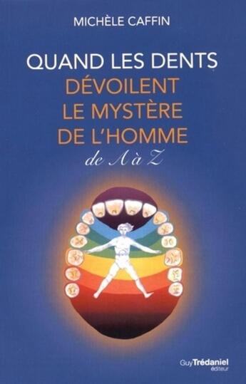 Couverture du livre « Quand les dents dévoilent l'homme de A à Z » de Michele Caffin aux éditions Guy Trédaniel