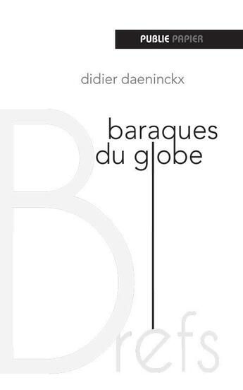 Couverture du livre « Baraques du globe » de Didier Daeninckx aux éditions Publie.net