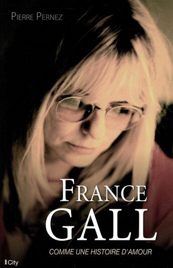 Couverture du livre « France Gall » de Pierre Pernez aux éditions City