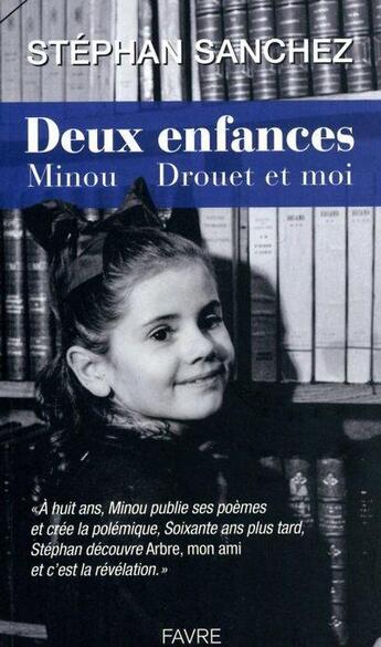 Couverture du livre « Deux enfances ; Minou, Drouet et moi » de Stephane Sanchez aux éditions Favre