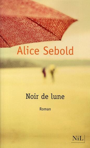 Couverture du livre « Noir de lune » de Alice Sebold aux éditions Nil