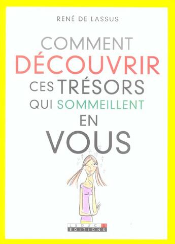 Couverture du livre « Comment decouvrir ces tresors qui sommeillent en vous » de Rene De Lassus aux éditions Leduc