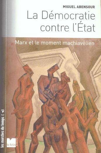 Couverture du livre « La democratie contre l'etat » de Abensour M aux éditions Felin