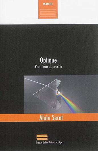 Couverture du livre « Optique ; première approche » de Alain Seret aux éditions Pulg