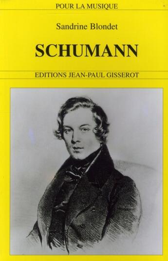 Couverture du livre « Schumann » de Sandrine Blondet aux éditions Gisserot