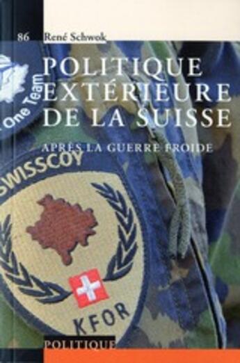 Couverture du livre « La politique extérieure de la Suisse après la Guerre froide » de Rene Schwok aux éditions Ppur