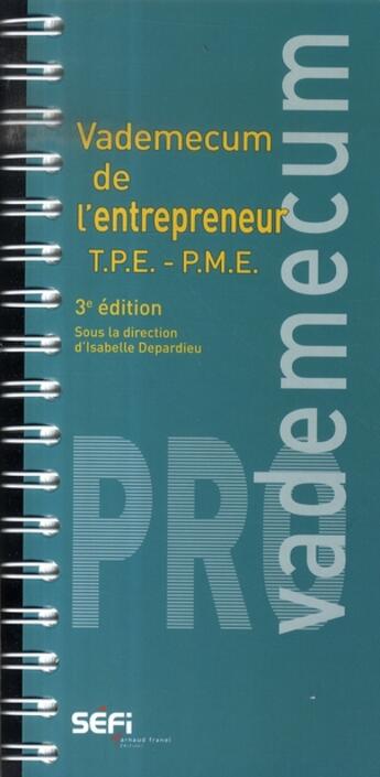 Couverture du livre « Vademecum de l'entrepreneur tpe-pme (3e édition) » de Isabelle Depardieu aux éditions Sefi