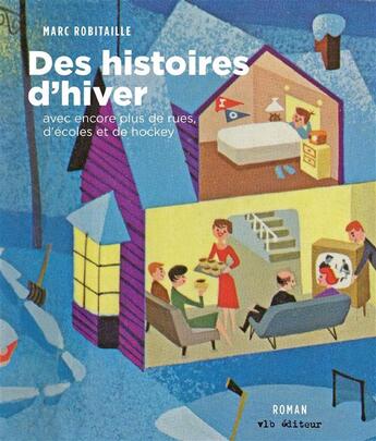 Couverture du livre « Des histoires d'hiver, avec encore plus de rues, d'ecoles et de h » de Robitaille Marc aux éditions Vlb