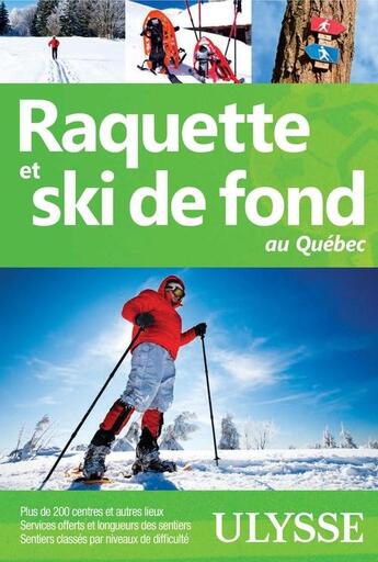 Couverture du livre « Raquette et ski de fond au Québec » de  aux éditions Ulysse