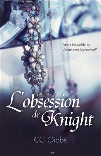 Couverture du livre « Tout ou rien t.2 ; l'obsession de Knight » de Cc Gibbs aux éditions Ada