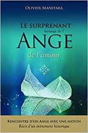 Couverture du livre « Le surprenant message de l'ange de l'amour ; rencontre entre un ange et une nation » de Olivier Manitara aux éditions Essenia