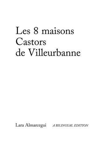 Couverture du livre « Les 8 maisons Castors de Villeurbanne » de Lara Almarcegui aux éditions Institut D'art Contemporain