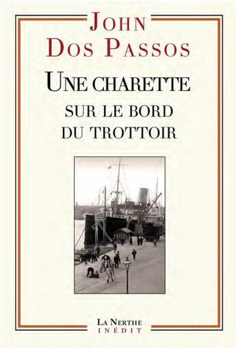 Couverture du livre « Une charrette sur le bord du trottoir » de John Dos Passos aux éditions La Nerthe Librairie