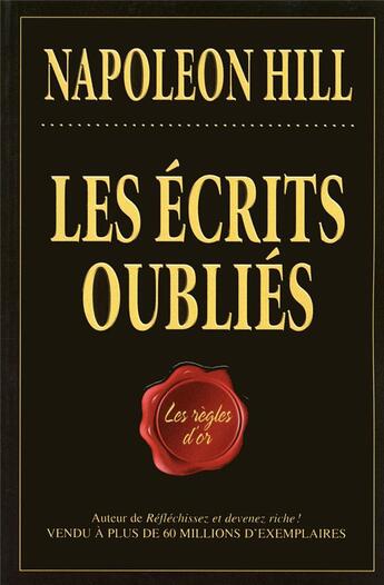 Couverture du livre « Les écrits oubliés ; les règles d'or » de Napoleon Hill aux éditions Tresor Cache