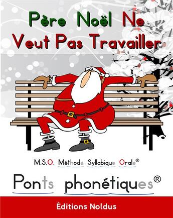 Couverture du livre « M.S.O. Méthode Syllabique Orale : Père Noël ne veut pas travailler » de Frederic Luhmer aux éditions Editions Noldus