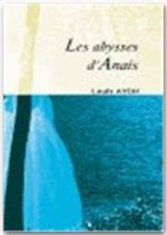 Couverture du livre « Les abysses d'Anaïs » de Louis Ayon aux éditions Jepublie