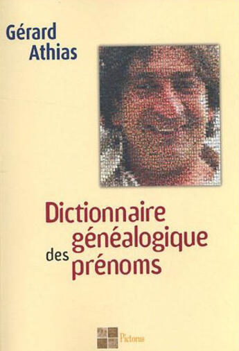 Couverture du livre « Dictionnaire généalogique des prénoms » de Gerard Athias aux éditions Pictorus