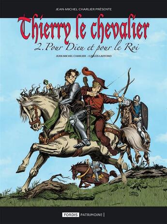 Couverture du livre « Thierry le chevalier Tome 2 : pour Dieu et pour le roi » de Jean-Michel Charlier et Carlos Laffond aux éditions Fordis Books And Pictures