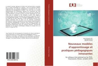 Couverture du livre « Nouveaux modèles d'apprentissage et pratiques pédagogiques innovantes » de Jean-François Céci aux éditions Editions Universitaires Europeennes