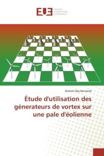 Couverture du livre « Étude d'utilisation des génerateurs de vortex sur une pale d'éolienne » de Brahem Bey Benazieb aux éditions Editions Universitaires Europeennes