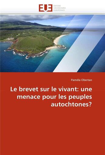 Couverture du livre « Le brevet sur le vivant: une menace pour les peuples autochtones? » de Obertan-P aux éditions Editions Universitaires Europeennes