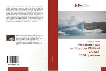 Couverture du livre « Préparation aux certifications PMP® et CAPM® 1500 questions » de Dieudonné Kamgang aux éditions Editions Universitaires Europeennes